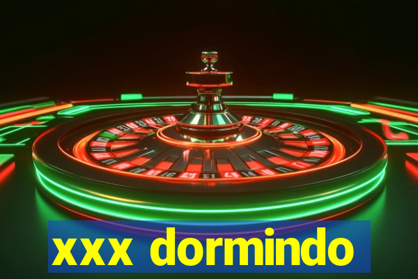 xxx dormindo